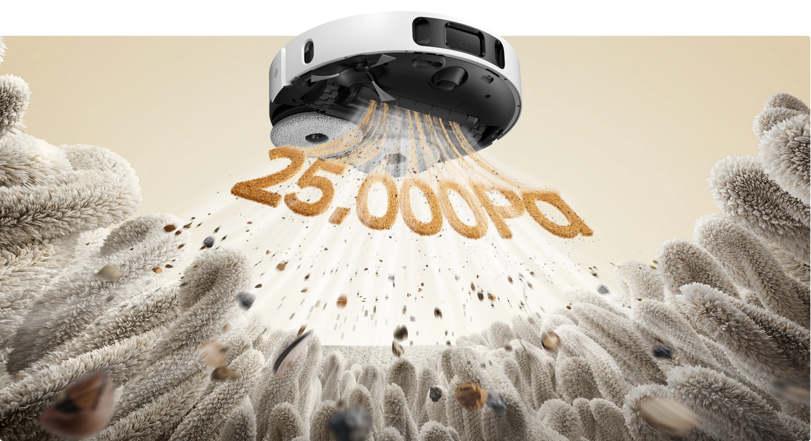 Ισχύς αναρρόφησης 25.000 Pa για βαθύτερο καθαρισμό